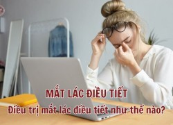 Mắt lác điều tiết là gì? Lác điều tiết có chữa được không?